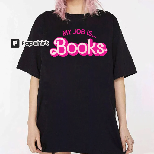 My Job Is Books Shirt, Barbie Pink My Job Is Books Tee, My Job Is Teach, Barbie Pink Teacher Shirt