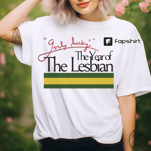 Girly Lucky The Year of the Lesbian T-shirt Unisex Heavy Cotton Tee