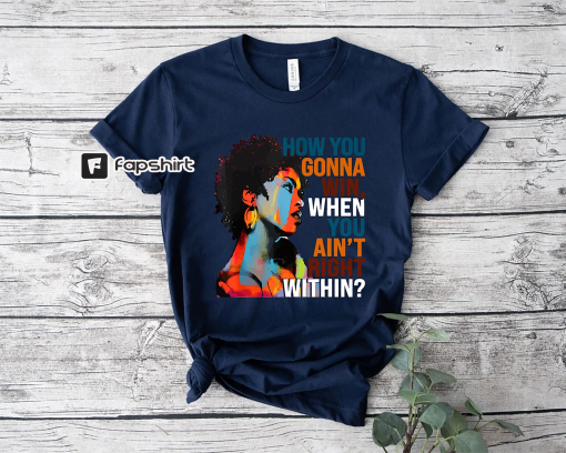 How You Gonna Win When You ain’t Right Within Shirt,Lauryn Hill Graphic T-Shirt,Lauryn Hill Music Love Fan Shirt,Rap lyrics,Lauryn Hill Gift