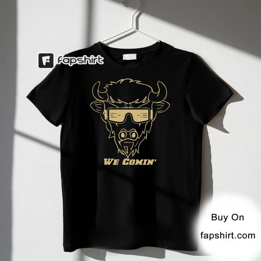 We Comin’ Colorado Buffaloes Shirt | CU Buffs | Football | Basketball | Gameday T-Shirt