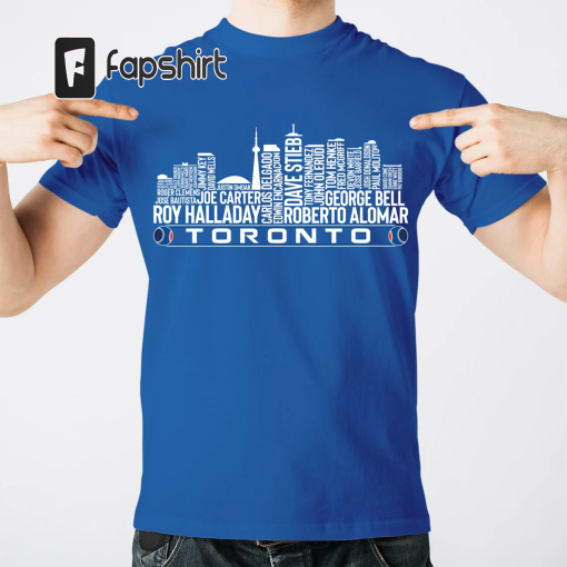 Toronto Baseball Team All Time Legends, Toronto City Skyline shirt