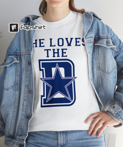 She loves the D – Dallas Cowboys…