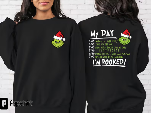 2 Side Grinch My Day I’m Booked Pocket Size Sweatshirt,Christmas Shirts,Christmas Gift,The Grinch Movie T-shirt,Grinch Shirt,Ugly Christmas