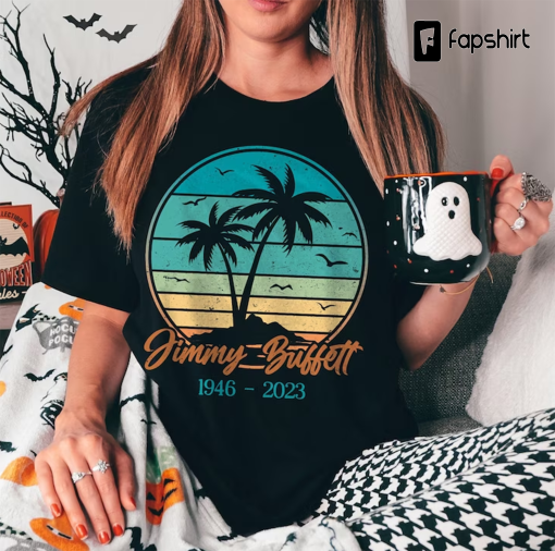 Jimmy Buffett 1946 – 2023 Shirt, Trendy Shirt, Jimmy Buffett Fan Gift, Memorial Shirt, 70s Rock Music Shirt, 80s Rock Music Shirt