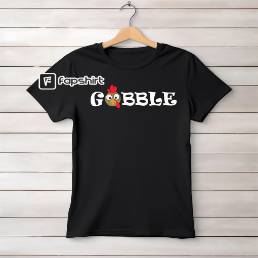 Gobble Gobble Thanksgiving Turkey Shirt, Thanksgiving T-Shirt, Family Thanksgiving T-Shirt, Cute Turkey Thanksgiving 2023 Shirt, Give Thanks