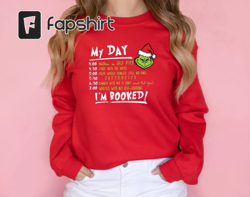 My Day I’m Booked Sweatshirt, Happy New Year Gift Sweatshirt, Women Winter Sweatshirt, Xmas Sweatshirt, Grinch Sweatshirt, Christmas Shirt