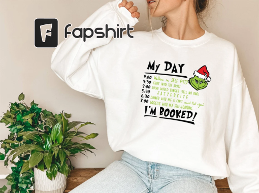 My Day I’m Booked Sweatshirt, Happy New Year Gift Sweatshirt, Women Winter Sweatshirt, Xmas Sweatshirt, Grinch Sweatshirt, Christmas Shirt