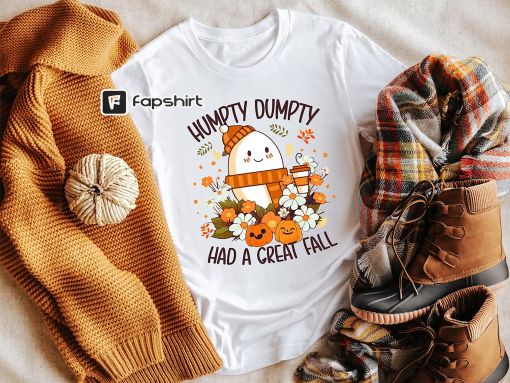 Humpty Dumpty Had A Great Fall Shirt, Fall Shirt for Women, Cute Humpty Tee, Cute Fall Shirt, Had A Great Fall Tee, Fall Vibes Shirt