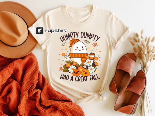 Humpty Dumpty Had A Great Fall Shirt, Fall Shirt for Women, Cute Humpty Tee, Cute Fall Shirt, Had A Great Fall Tee, Fall Vibes Shirt