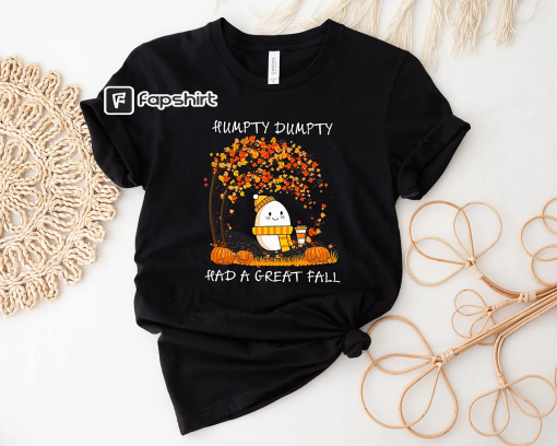 Humpty Dumpty Had A Great Fall tshirt, Cute Fall Shirt, Autumn Fall Shirt, Trendy Fall Shirt, Humpty Dumpty Shirt