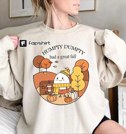 Cute Fall Shirt, Humpty Dumpty Had A Great Fall Sweatshirt, Autumn/Fall Shirt, Trendy Fall Shirt, Humpty Dumpty Shirt