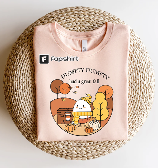 Cute Fall Shirt, Humpty Dumpty Had A Great Fall Sweatshirt, Autumn/Fall Shirt, Trendy Fall Shirt, Humpty Dumpty Shirt