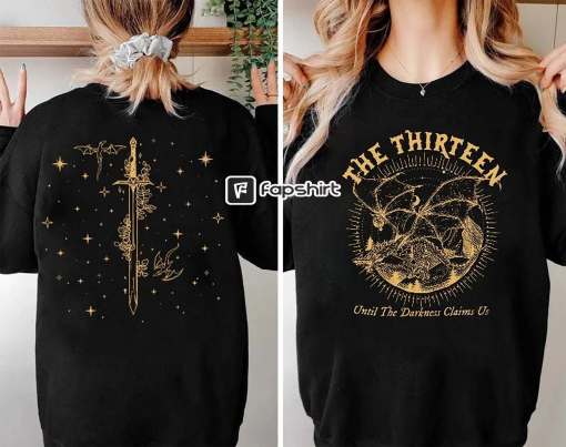 We are the Thirteen Shirt, From Now Until the Darkness Claims Us Shirt, Sarah J Maas Sjm Throne of Glass ToG Manon, Night Court Sweatshirt