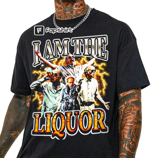 I Am the Liquor T-Shirt!, Mr Jim Lahey I am the liquor vintage shirt