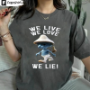 We Live We Love We Lie Blue Smurf Shirt, Blue Smurf Cat Meme Shirt, Tiktok Smurf Meme Shirt, Smurf Meme Shirt, Blue Cat Meme Shirt