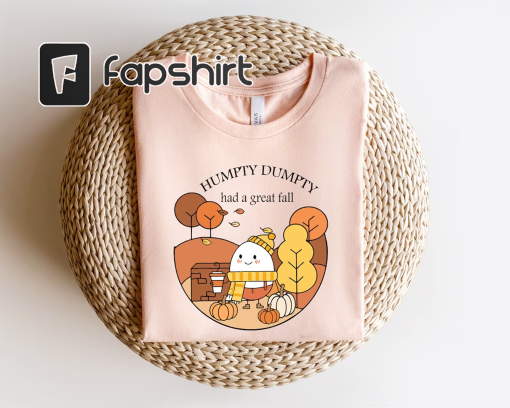 Cute Fall Shirt, Humpty Dumpty Had A Great Fall Sweatshirt, Autumn/Fall Shirt, Trendy Fall Shirt, Humpty Dumpty Shirt