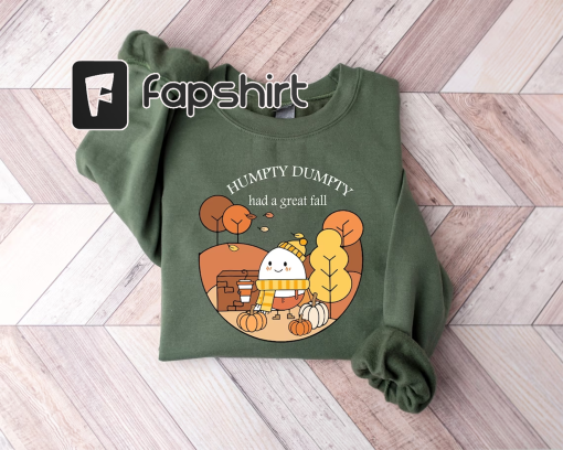 Cute Fall Shirt, Humpty Dumpty Had A Great Fall Sweatshirt, Autumn/Fall Shirt, Trendy Fall Shirt, Humpty Dumpty Shirt