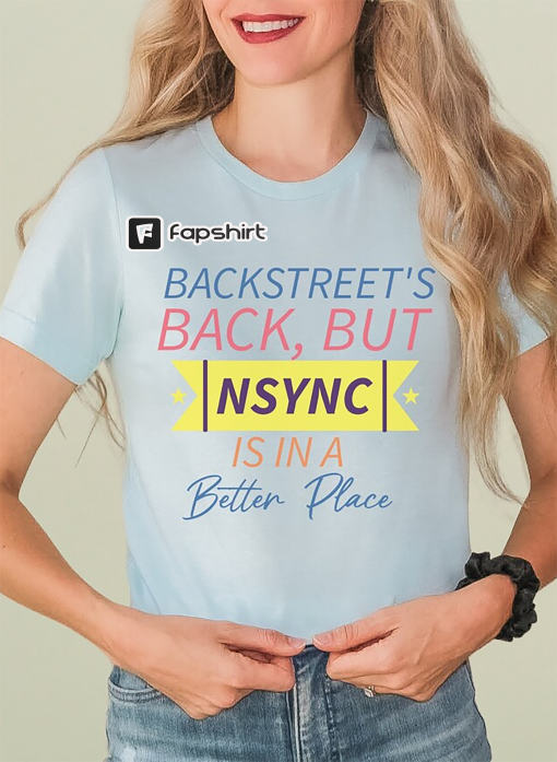 Nsync Shirt, Funny Boy Band Shirt, Nsync Better Place T Shirt, NSYNC Forever, 90s Boy Band Reunion Shirt, Nsync Trolls Song Backstreet