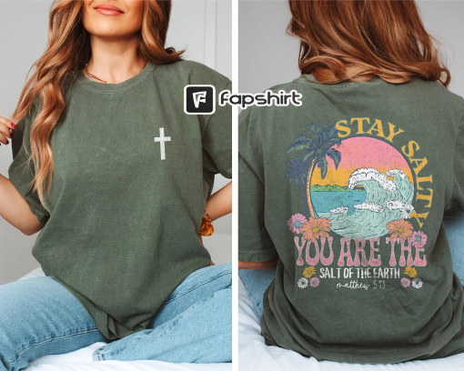 Stay Salty Christian Shirts Comfort Colors Christian T Shirts Bible Verse Shirt Religious Shirt Christian Apparel Christian Gifts for Her