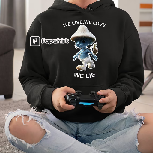 We Live We Love We Lie Cat Smurf Meme Hoodie| Trending T-Shirt | 100% High Quality Cotton Tee | Blue Cat Meme Tiktok Instagram