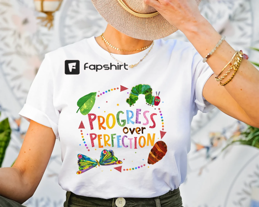 Progress Over Perfection Shirt, Friends Shirt, Very Hungry Caterpillar Teacher Shirt, Butterflies Teacher Shirt, Gift For Teacher Shirt