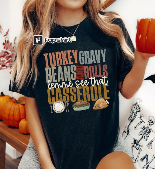 Turkey Gravy Beans And Rolls Let Me See That Casserole Sweatshirt, Thanksgiving Sweatshirt, Thanksgiving Shirt, Fall Sweatshirt, Fall Shirt