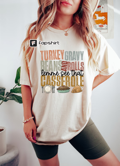 Turkey Gravy Beans And Rolls Let Me See That Casserole Sweatshirt, Thanksgiving Sweatshirt, Thanksgiving Shirt, Fall Sweatshirt, Fall Shirt