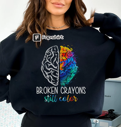 Mental Health Sweatshirt, Broken Crayons Still Color, Mental Health Gift, Women Mental Health, Positive Vibes, Funny Mental Health