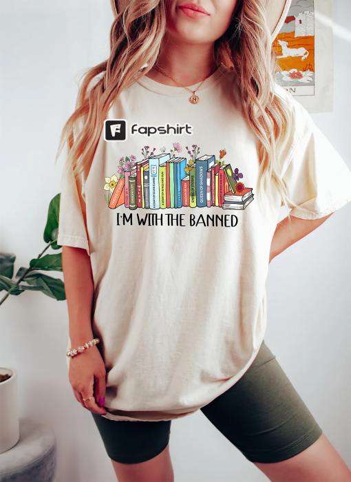 I’m With The Banned, Banned Books Shirt, Banned Books Sweatshirt,Teacher Shirt, Librarian Shirt, Librarian Gift, Book Lover Gift