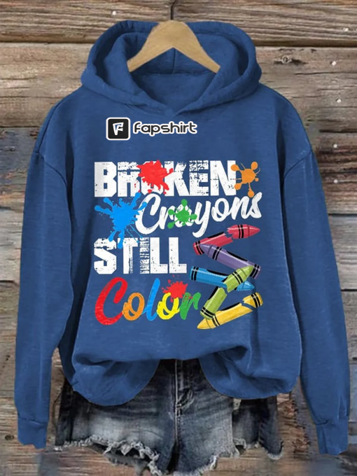 Broken Crayons Still Color Print Sweatshirt, Inspirational Health Sweatshirt, Mental Health Shirt, Painting Shirt, Motivational Shirt