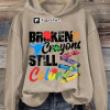 Broken Crayons Still Color Ladies Printed Long Sleeve Sweatshirt Trendy Sweatshirt,Mental Health Shirt, Painting Shirt, Motivational Shirt