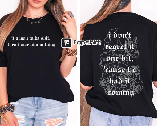 If a man talks shit then I owe him nothing, Swiftie, I did something bad, TSwift Merch, Reputation Shirt, Era Tour Shirt, Taylor Nation Tee