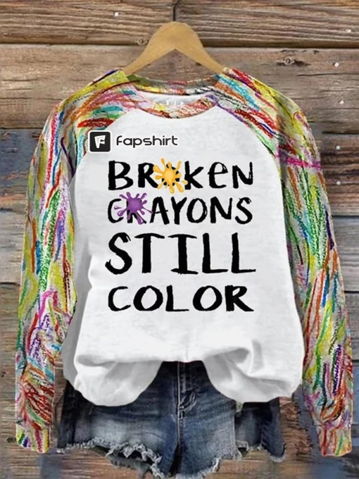 Broken Crayons Still Color Sweatshirt, Motivational Hoodie, Mental Health Hoodie, Positive Sweatshirt, Inspirational Quote Sweatshirt