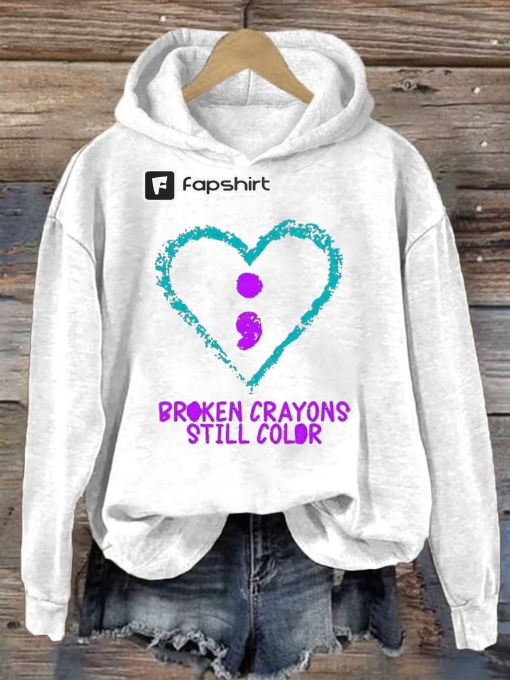 Broken Crayons Still Color Suicide Prevention Print Casual Long Sleeve Hoodie, Broken Crayons Still Color Shirt, Mental Health Awareness