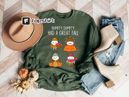 Humpty Dumpty Had A Great Fall Shirt, Cute Humpty Dumpty Sweatshirt, Cozy Season Shirt, Autumn Vibes Shirt, Fall Hoodie, Thanksgiving Gift