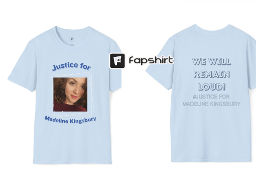 Justice for Madeline Kindsbury, We Will Remain Loud! Unisex Softstyle T-Shirt