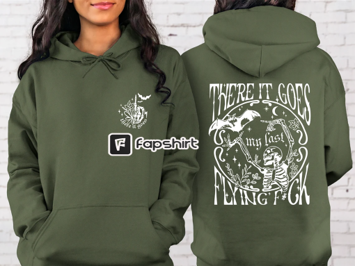 There It Goes My Last Flying Fuck Sweatshirt, Sarcastic Skeleton Sweatshirt, Funny Skull Sweater, , Funny Sayings Hoodie, Skeleton Sweater