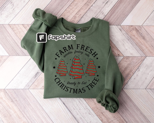 Farm Fresh Christmas Tree Cakes Shirt Christmas Cake Sweatshirt Christmas Tree Farm Shirt Funny Christmas Sweatshirt Christmas Tree Cake Tee