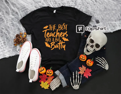 The Best Teachers are a Bit Batty, Funny Halloween Teacher Shirt, Teacher Fall Tee, Teachers Cloth for Halloween, Halloween Gift For Teacher