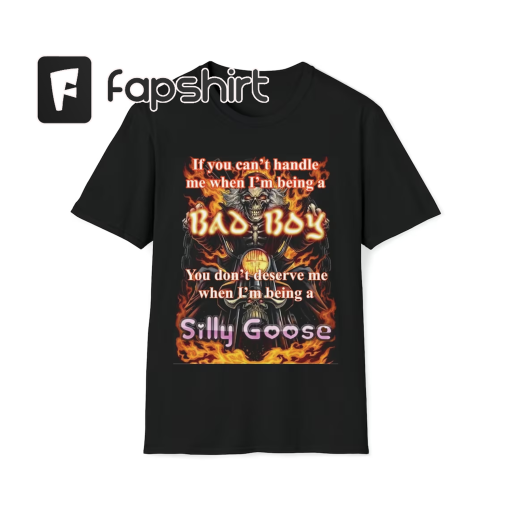 Cant Handle my Bad Boy, Dont Deserve my Silly Goose | Hard Skeleton | Evil Skeleton Meme | Unisex Tee