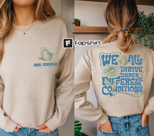 Autism Sweatshirt, Neurodivergent Sweatshirt, We All Thrive Under Different Conditions, SLP Shirt, Autism Acceptance Social Worker Shirt