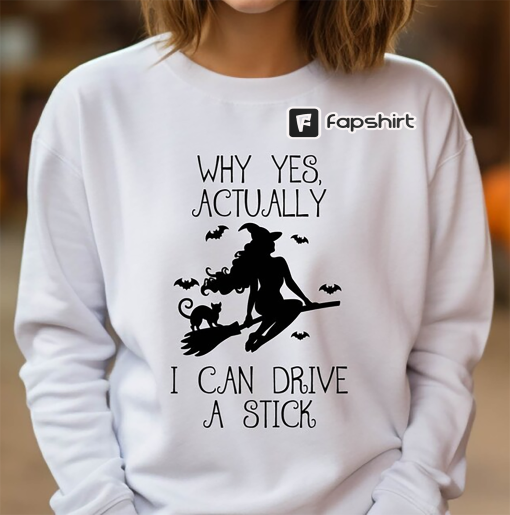 Yes I Can Drive A Stick Shirt, Funny Halloween Shirt, Halloween Gift Tee, Halloween Long Sleeve Shirt, Witch Shirt, Halloween Women T Shirt