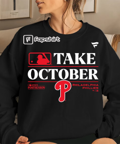 Take October Phillies Shirt, Philadelphia Playoffs 2023…