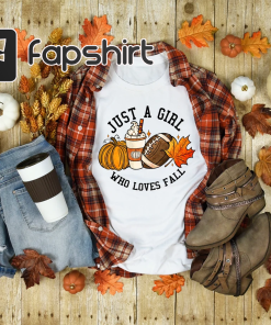 Just A Girl Who Loves Fall Shirt,…