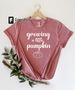 Growing A Little Pumpkin Shirt, Thanksgiving Pregnancy…