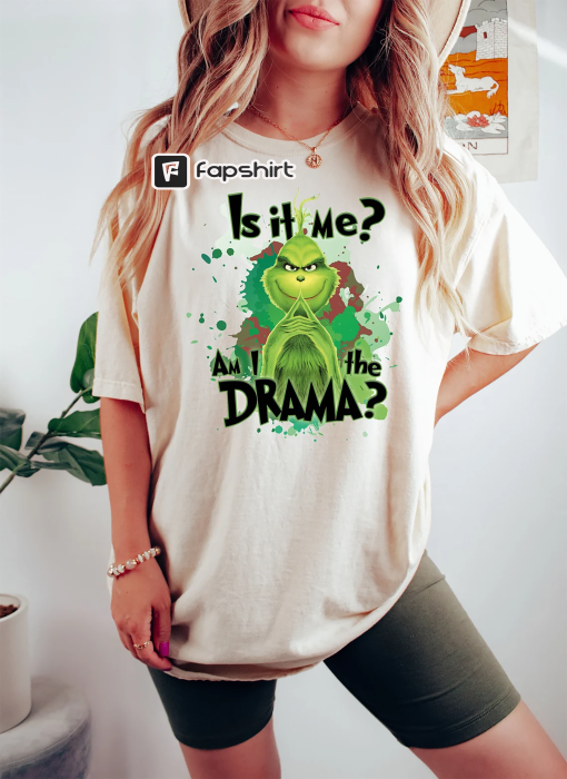 Am I The Drama T-shirt, Christmas Shirt, Funny Grinch Shirt, Matching Shirt, Disney, Grinch Shirt, Christmas Gift, Family Christmas Shirt