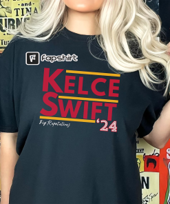 Kelce Swift 24 President TShirt, Big Reputations…