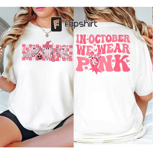 In October We Wear Pink Shirt, Breast Cancer Awareness Shirt, Pink Ribbon Shirt, Halloween Breast Cancer Shirt, Halloween Pink Ghost Shirt