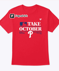 Phillies Take October Shirt, Take October Phillies…