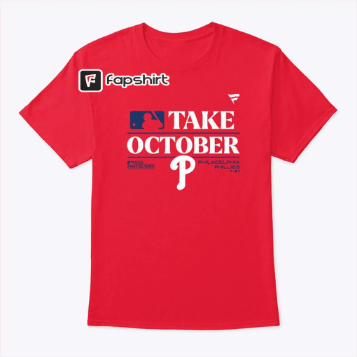 Phillies Take October Shirt, Take October Phillies Shirt, Sweatshirt, Hoodie